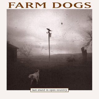 Farm Dogs (Bernie Taupin)- Last Stand In Open Country -RSD24