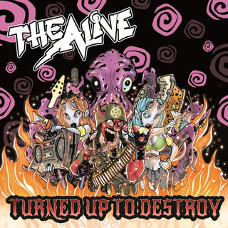 Alive- Turned Up To Destroy
