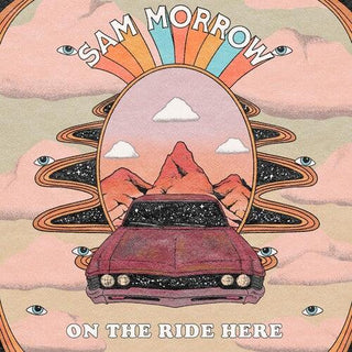 Sam Morrow- On The Ride Here