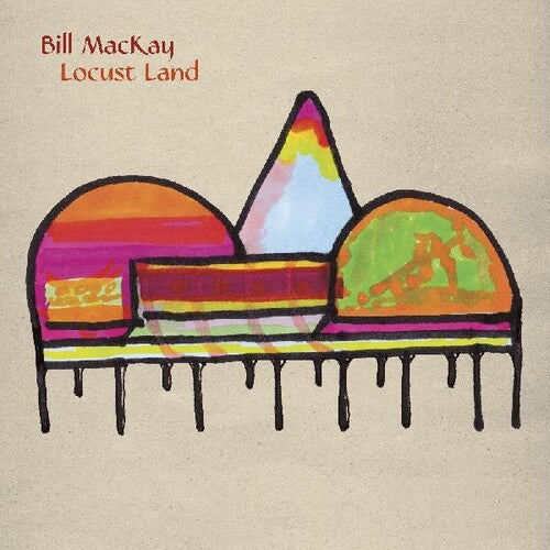 Bill MacKay- Locust Land (PREORDER)