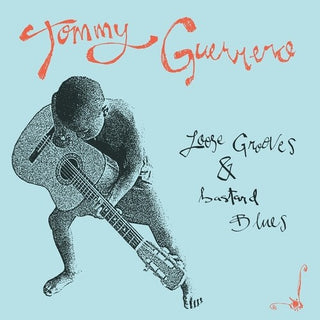 Tommy Guerrero- Loose Grooves And Bastard Blues