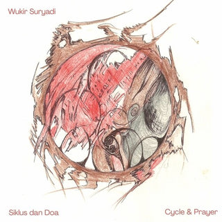Wukir Suryadi- Siklus Dan Doa (Cycle And Prayer) (PREORDER)