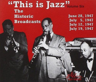 Various Artists- This Is Jazz, the Historic Broadcasts of Rudi Blesh, Vol. 6