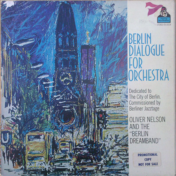 Oliver Nelson And The “Berlin Dreamband”- Berlin Dialogue For Orchestra (Sealed)