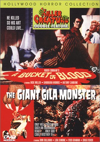 Bucket Of Blood/ Giant Gila Monster