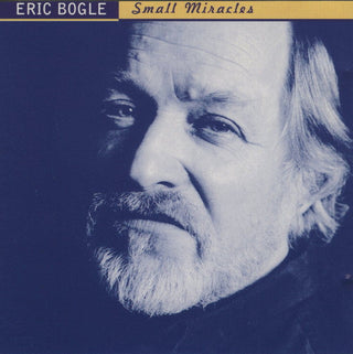 Eric Bogle- Small Miracles