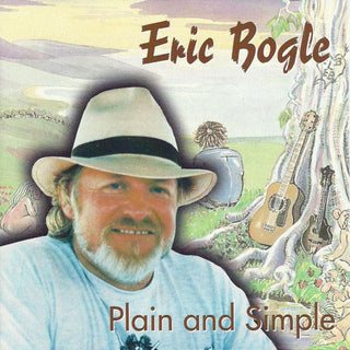Eric Bogle- Plain And Simple