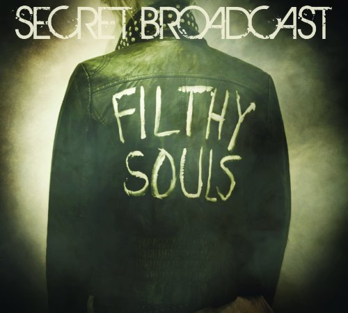 Secret Broadcast- Filthy Souls