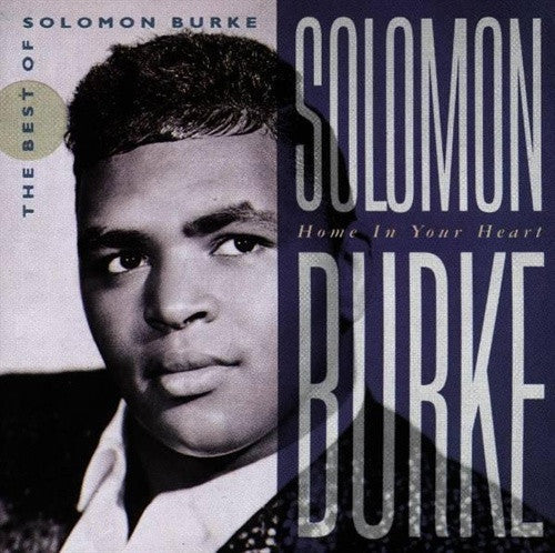 Solomon Burke- Home In Your Heart: The Best Of Solomon Burke