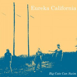 Eureka California- Big Cats Can't Swim