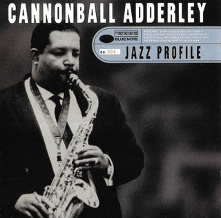 Cannonball Adderley- Jazz Profile