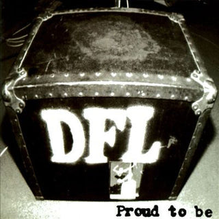 DFL- Proud To Be