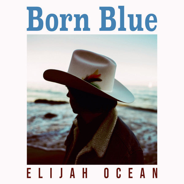 Elijah Ocean- Born Blue (Sealed)