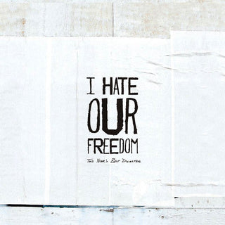 I Hate Our Freedom- This Year's Best Disaster (Blue Translucent)