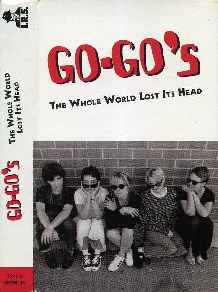 Go-Go's- The Whole World Lost It's Head