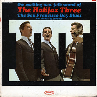 Halifax Three- The San Francisco Bay Blues and The Rest Of Our Best