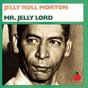 Jelly Roll Morton- Mr. Jelly Lord