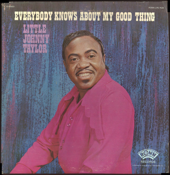 Little Johnny Taylor- Everybody Knows About My Good Thing