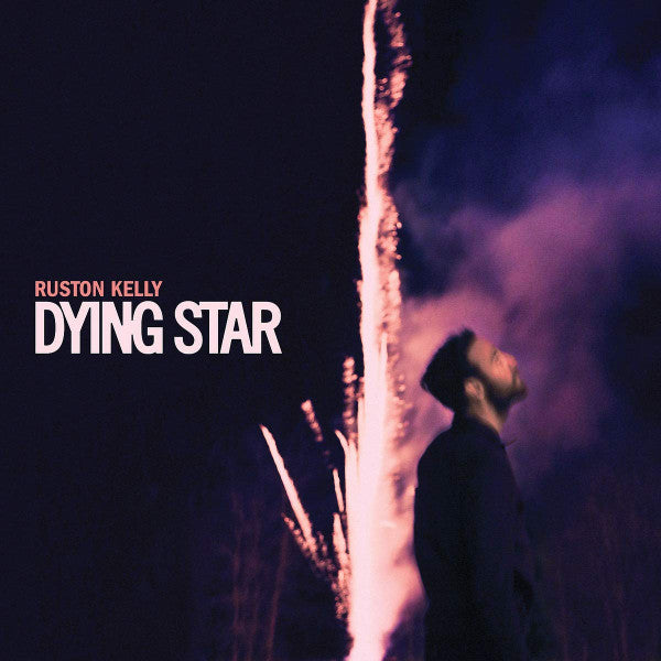 Ruston Kelly- Dying Star (Sealed)