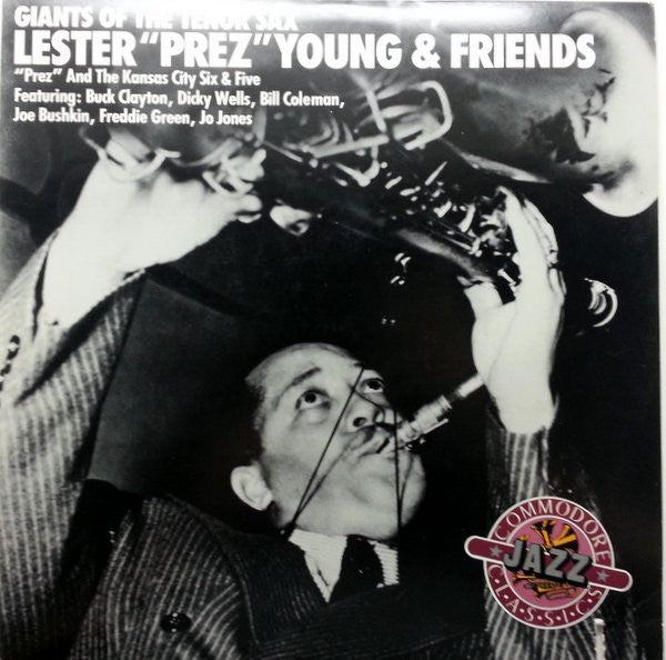 Lester Young- Lester “Prez” Young & Friends: Giants Of The Tenor Sax 1938-1944