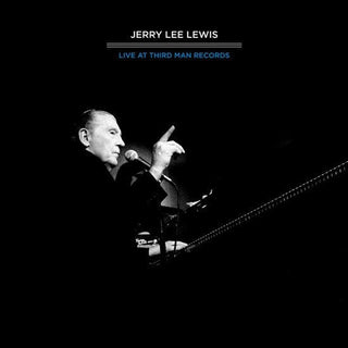 Jerry Lee Lewis- Live At Third Man Records