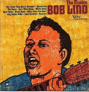 Bob Lind- The Elusive Bob Lind