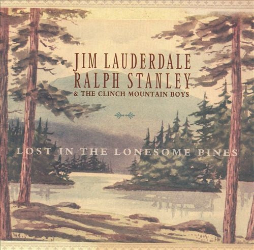 Jim Lauderdale/ Ralph Stanley & The Clinch Mountain Boys- Lost In The Lonesome Pines