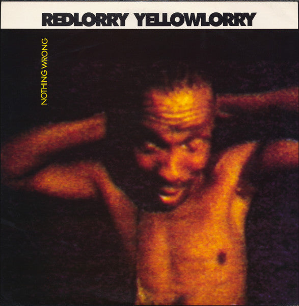 Red Lorry Yellow Lorry- Nothing Wrong