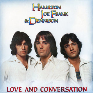 Hamilton, Joe Frank & Dennison- Love And Conversation