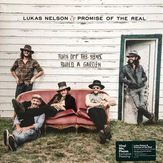 Lukas Nelson & Promise Of The Real- Turn Off The News (Build A Garden)(VMP Pressing)(Evergreen)