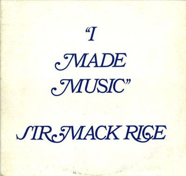 Sir Mack Rice- I Made Music