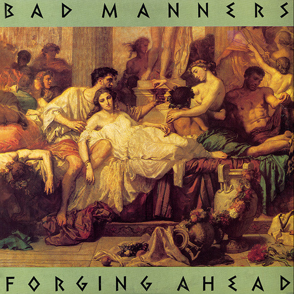 Bad Manners- Forging Ahead