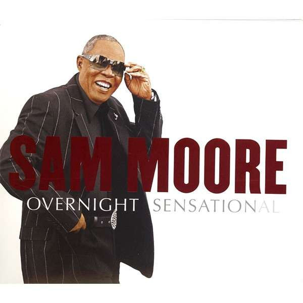 Sam Moore- Overnight Sensational