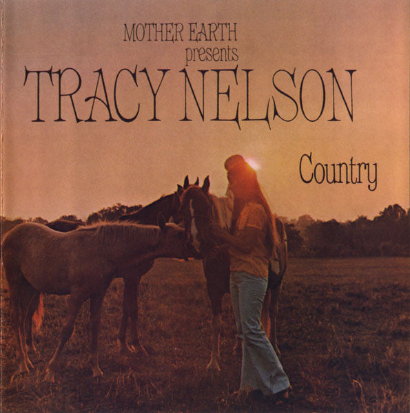 Tracy Nelson- Mother Earth Presents Tracy Nelson Country