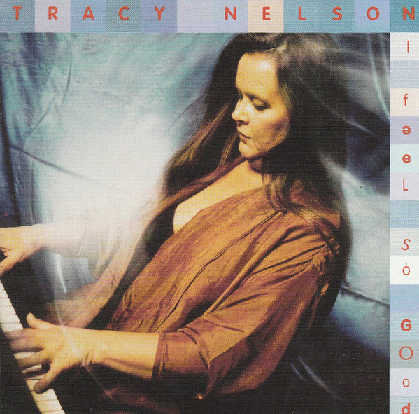 Tracy Nelson- I Feel So Good