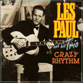 Les Paul And His Trio- Crazy Rhythm