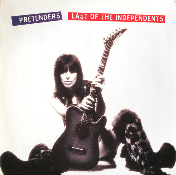 Pretenders- Last Of The Independents (UK 1st Pressing)