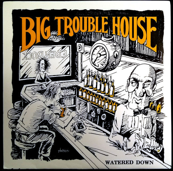 Big Trouble House- Watered Down/Eden Rock