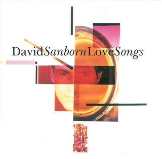 David Sanborn- Love Songs