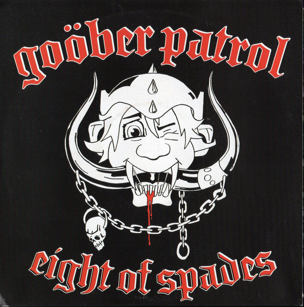 Goober Patrol- Eight Of Spades
