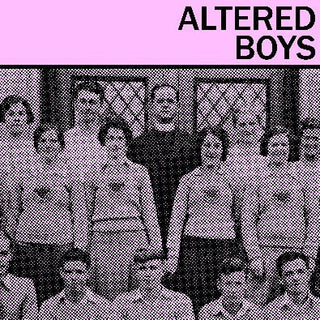 Altered Boys- Altered Boys