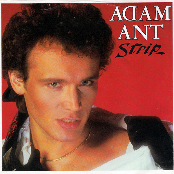 Adam Ant- Strip/Yours, Yours, Yours