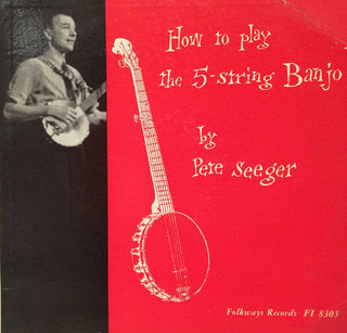 Pete Seeger- How To Play The 5-String Banjo