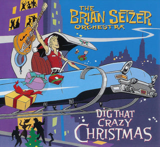 Brian Setzer Orchestra- Dig That Crazy Christmas