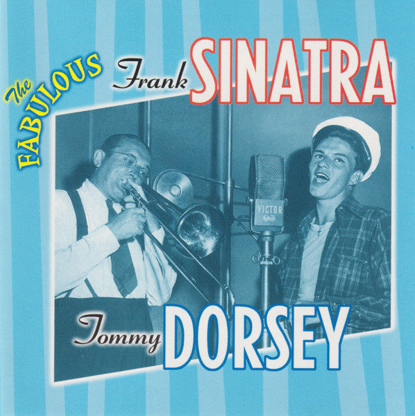 Frank Sinatra/ Tommy Dorsey- The Fabulous Frank Sinatra & Tommy Dorsey