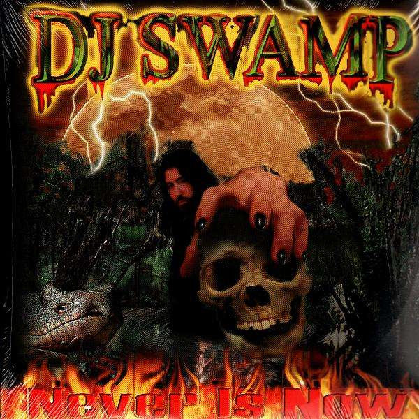 DJ Swamp- Never Is Now