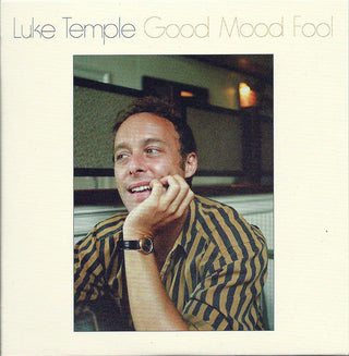 Luke Temple- Good Mood Fool (Sealed)