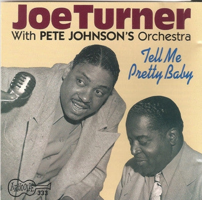 Joe Turner/ Pete Johnson's Orchestra- Tell Me Pretty Baby