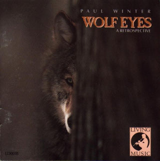 Paul Winter- Wolf Eyes: A Retrospective