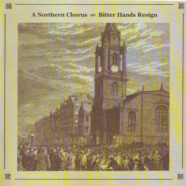 A Northern Chorus- Bitter Hands Resign - Darkside Records